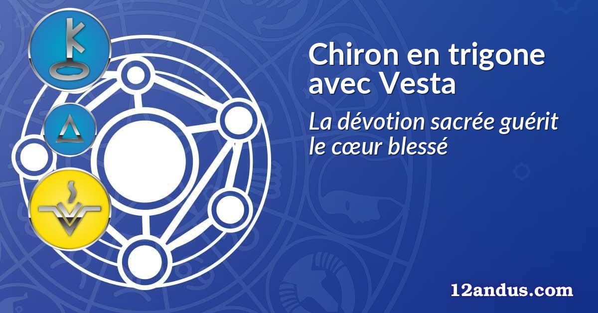 Chiron en trigone avec Vesta