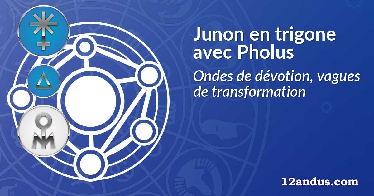 Junon en trigone avec Pholus