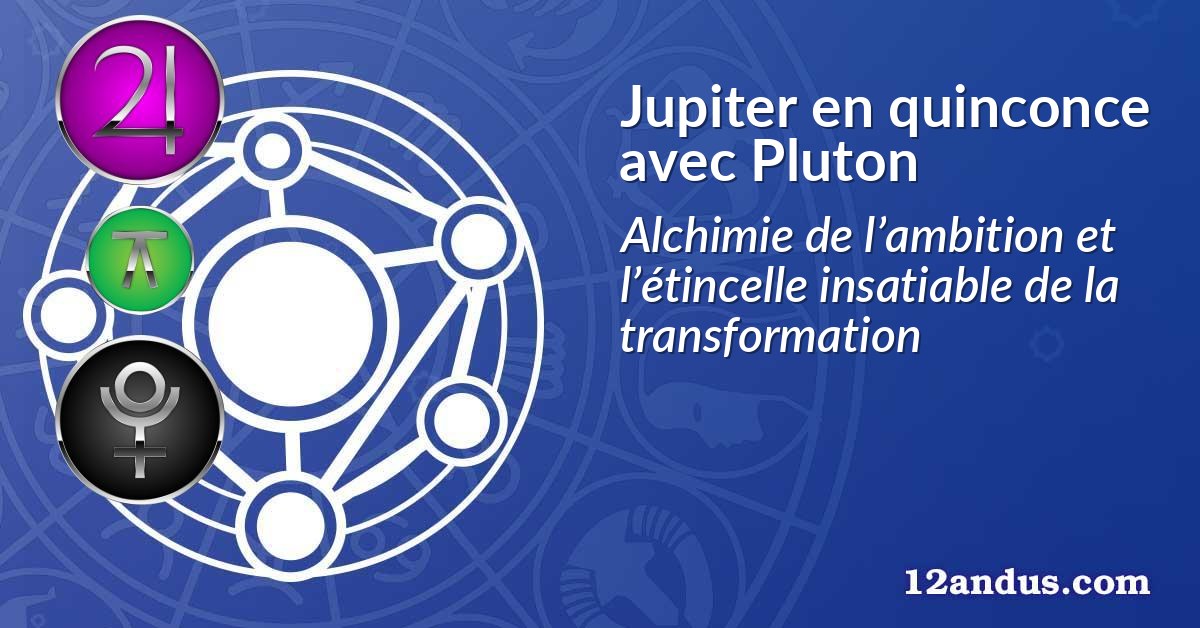 Jupiter en quinconce avec Pluton