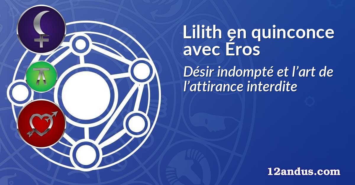 Lilith en quinconce avec Éros