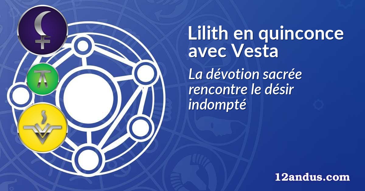 Lilith en quinconce avec Vesta