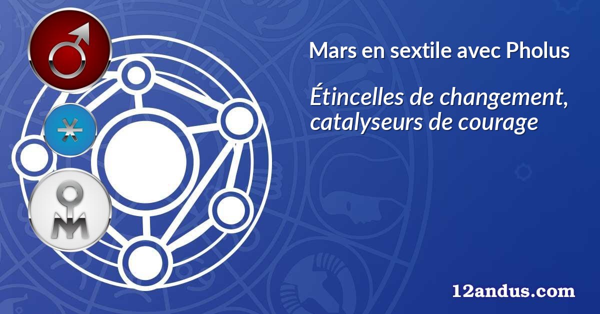 Mars en sextile avec Pholus