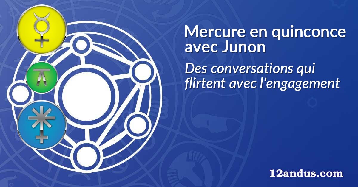 Mercure en quinconce avec Junon