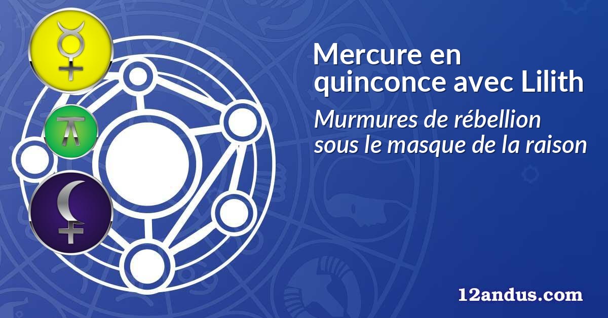 Mercure en quinconce avec Lilith
