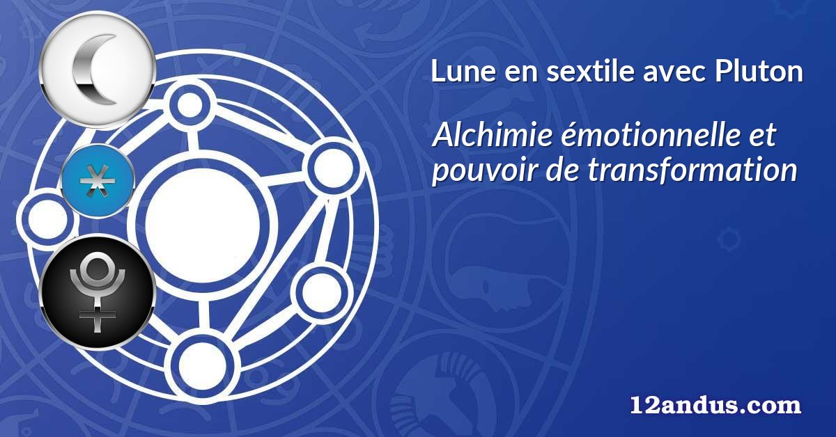 Lune en sextile avec Pluton