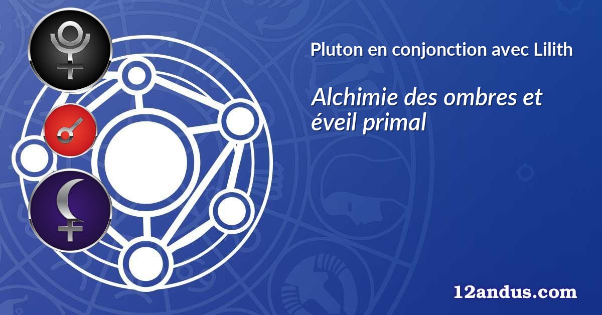 Pluton en conjonction avec Lilith