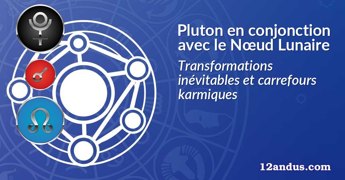 Pluton en conjonction avec le Nœud Lunaire