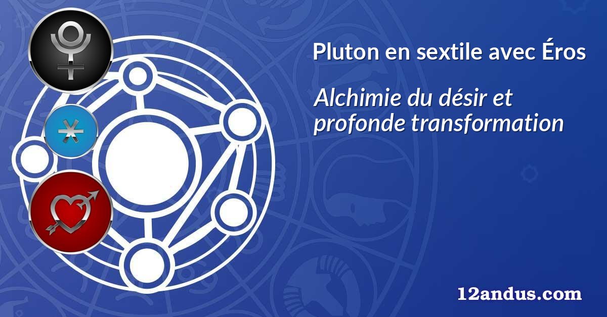 Pluton en sextile avec Éros