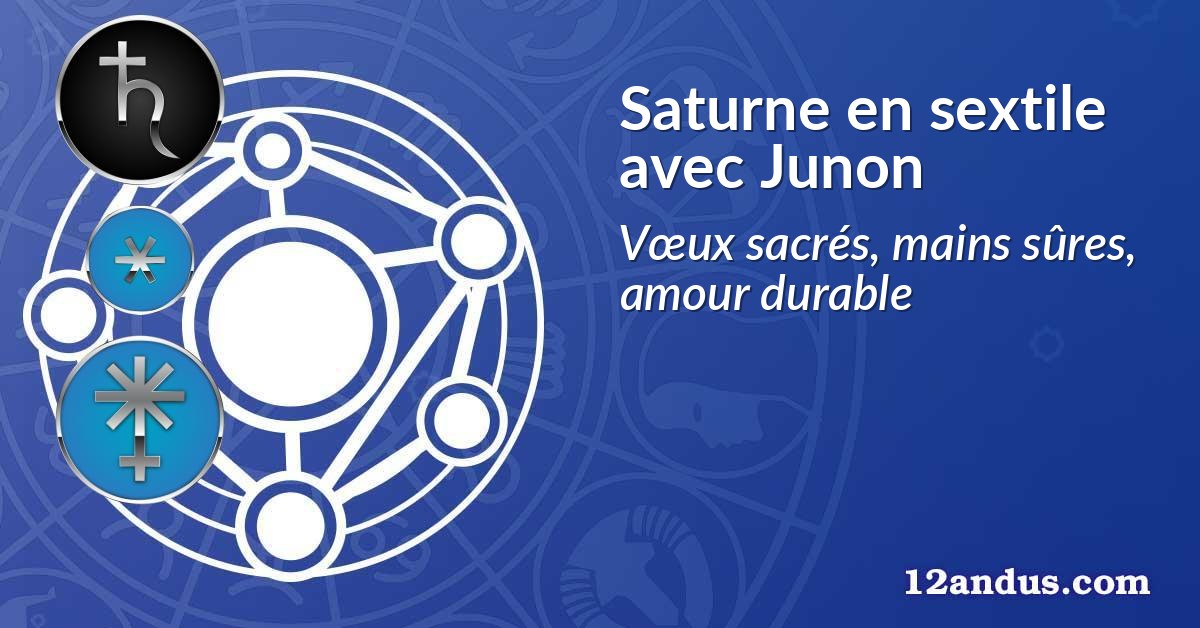 Saturne en sextile avec Junon