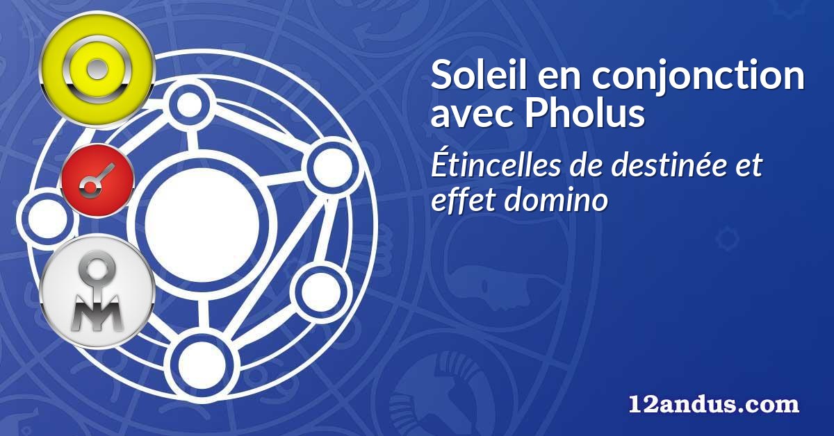 Soleil en conjonction avec Pholus