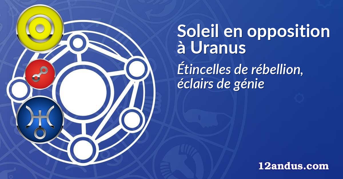 Soleil en opposition à Uranus