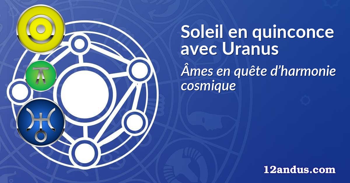 Soleil en quinconce avec Uranus