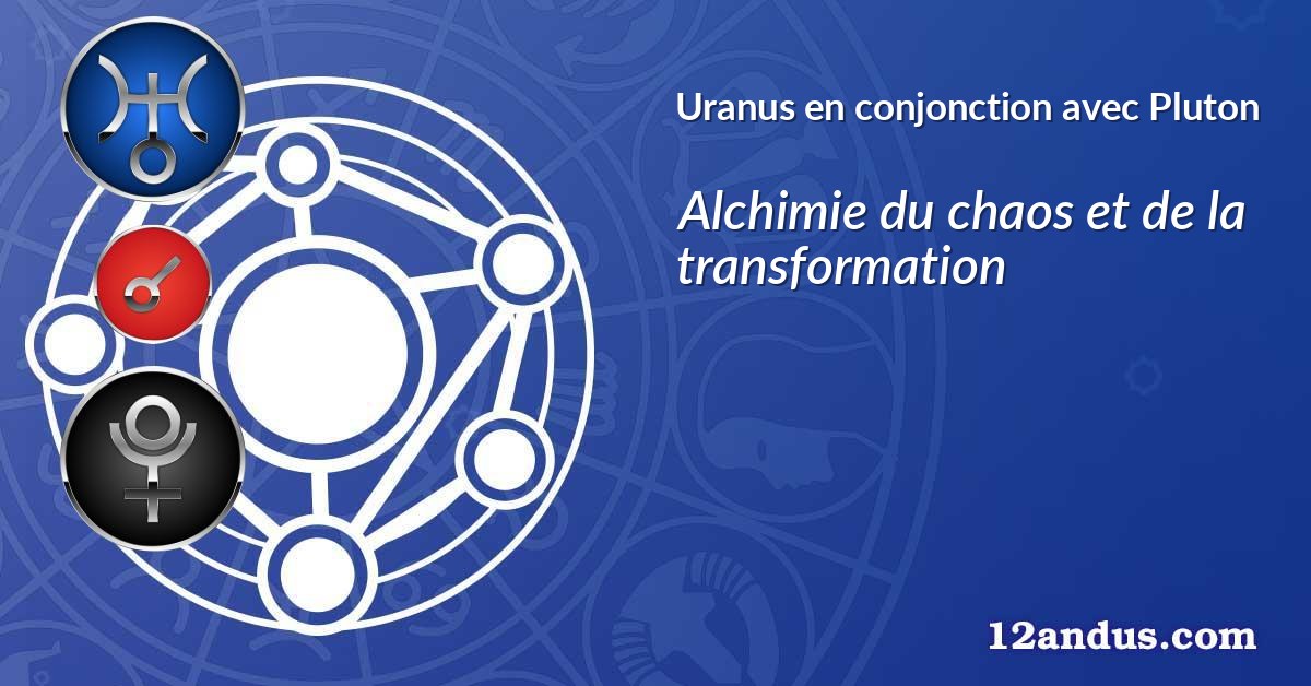 Uranus en conjonction avec Pluton