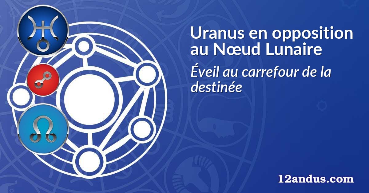 Uranus en opposition au Nœud Lunaire