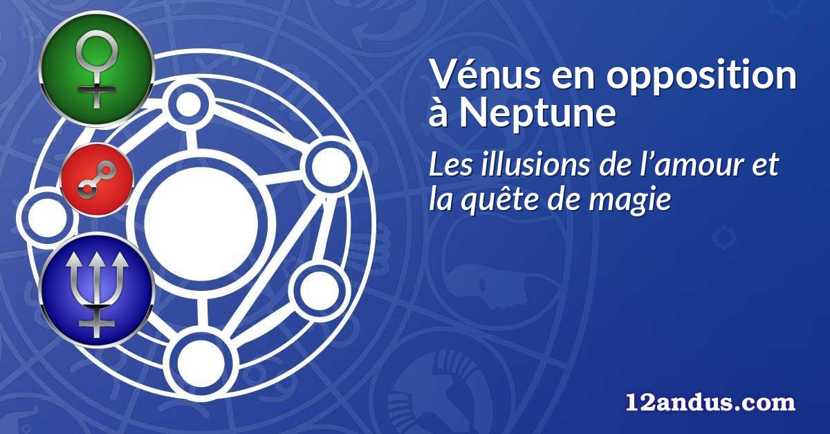 Vénus en opposition à Neptune