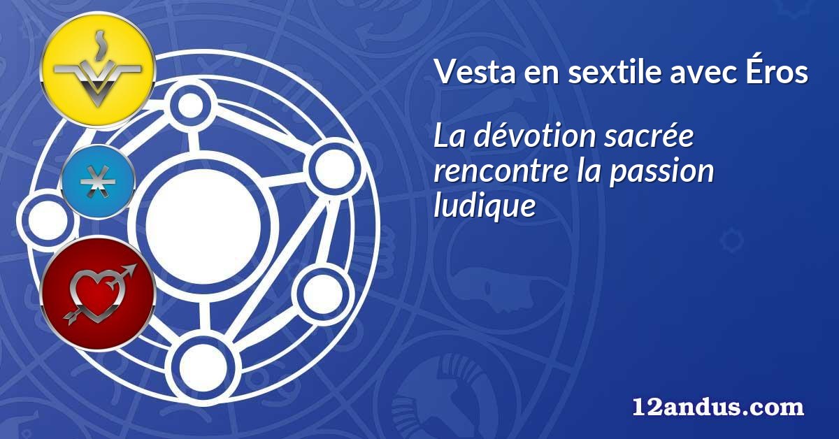 Vesta en sextile avec Éros