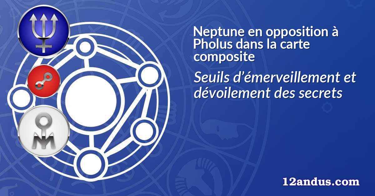 Neptune en opposition à Pholus dans la carte composite