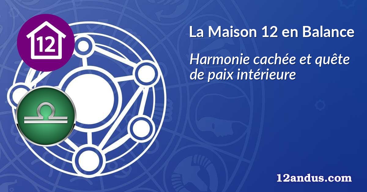 La Maison 12 en Balance
