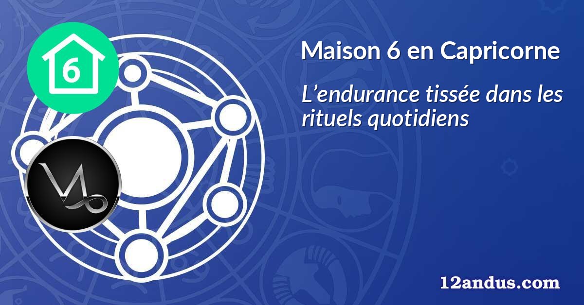 Maison 6 en Capricorne