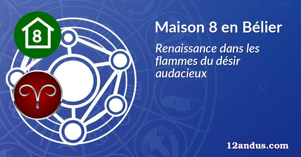 Maison 8 en Bélier