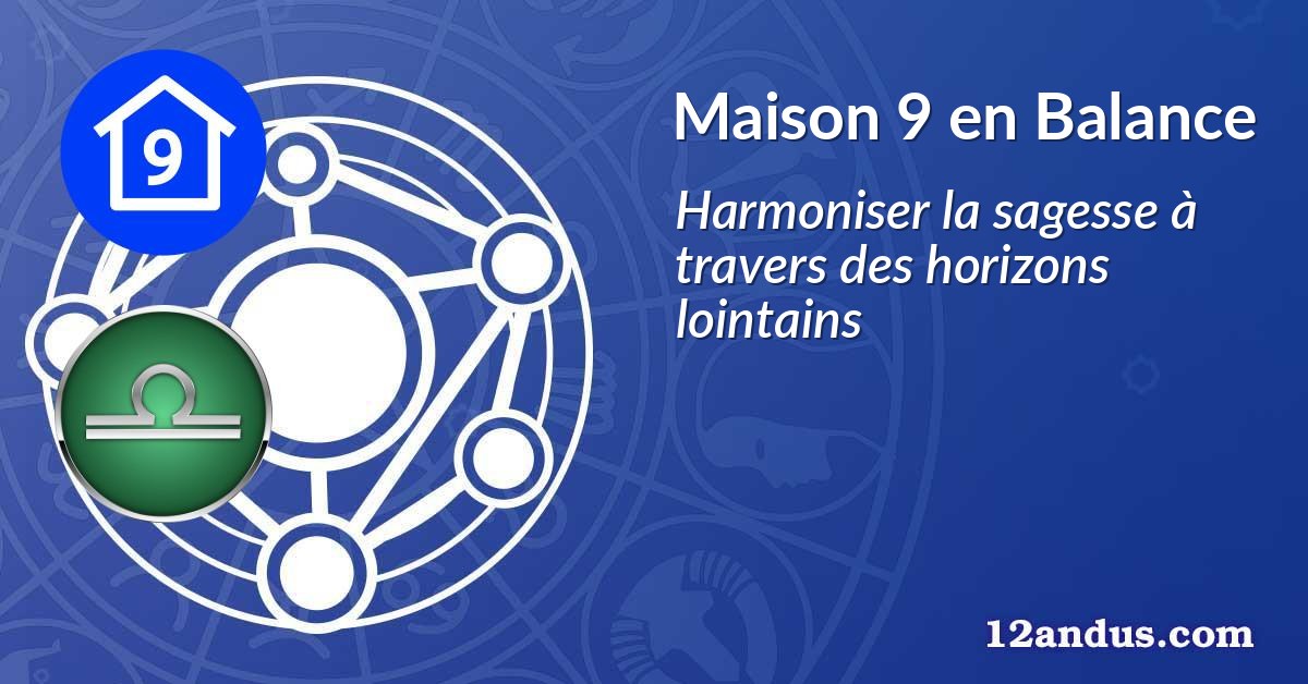 Maison 9 en Balance