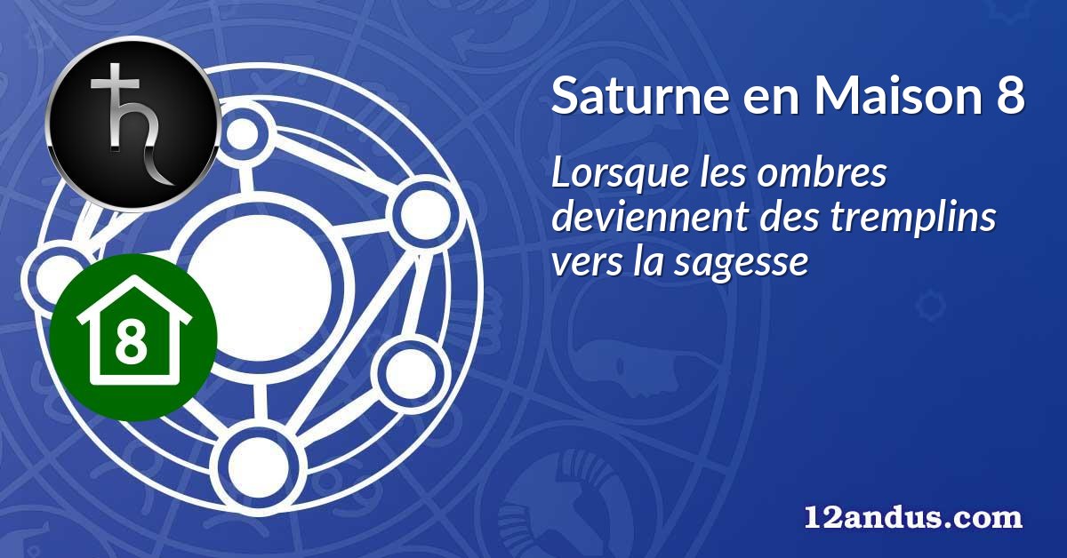Saturne en Maison 8