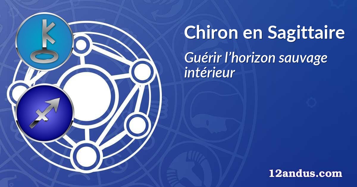 Chiron en Sagittaire