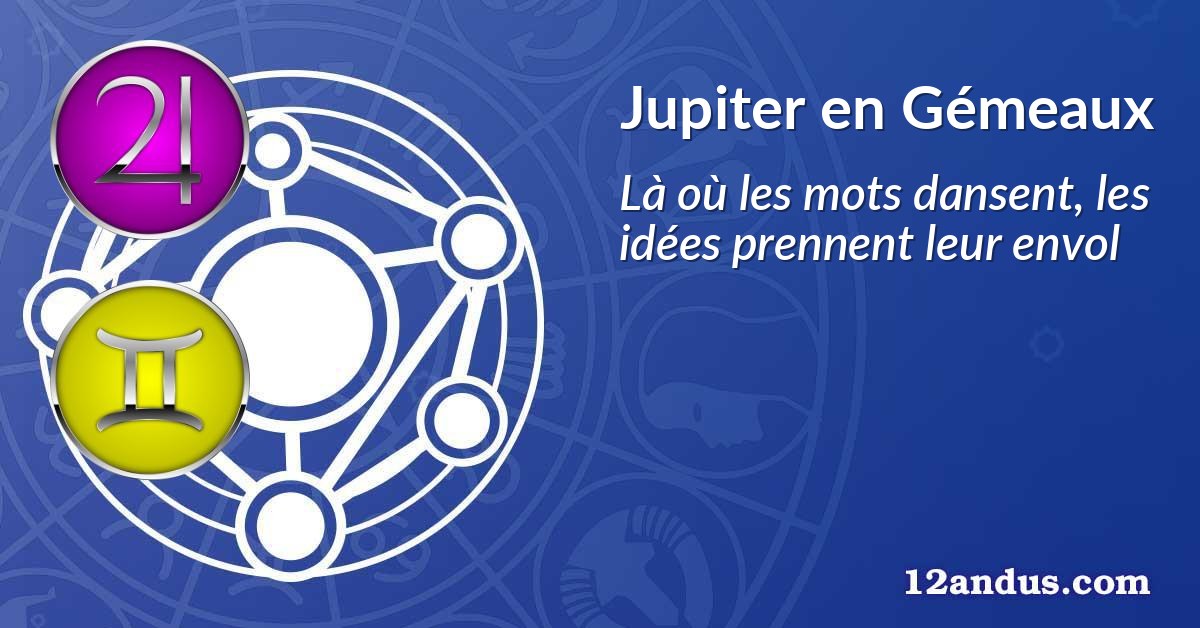 Jupiter en Gémeaux