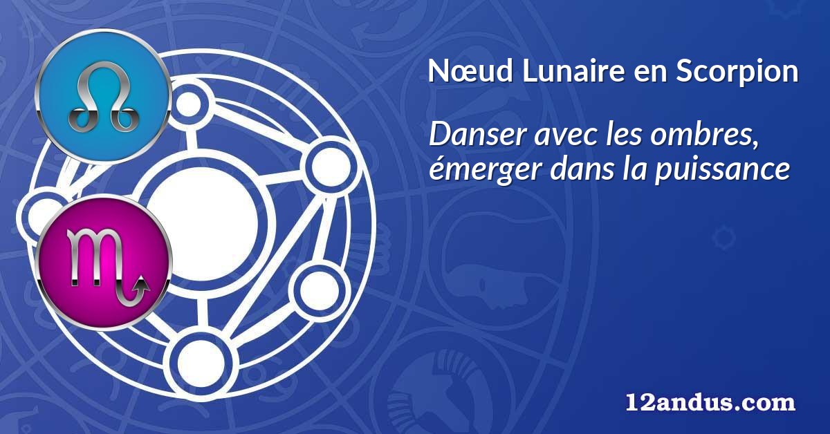 Nœud Lunaire en Scorpion
