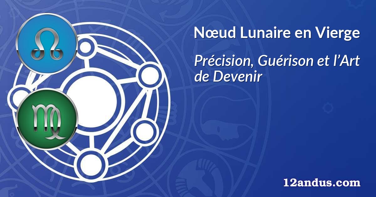 Nœud Lunaire en Vierge