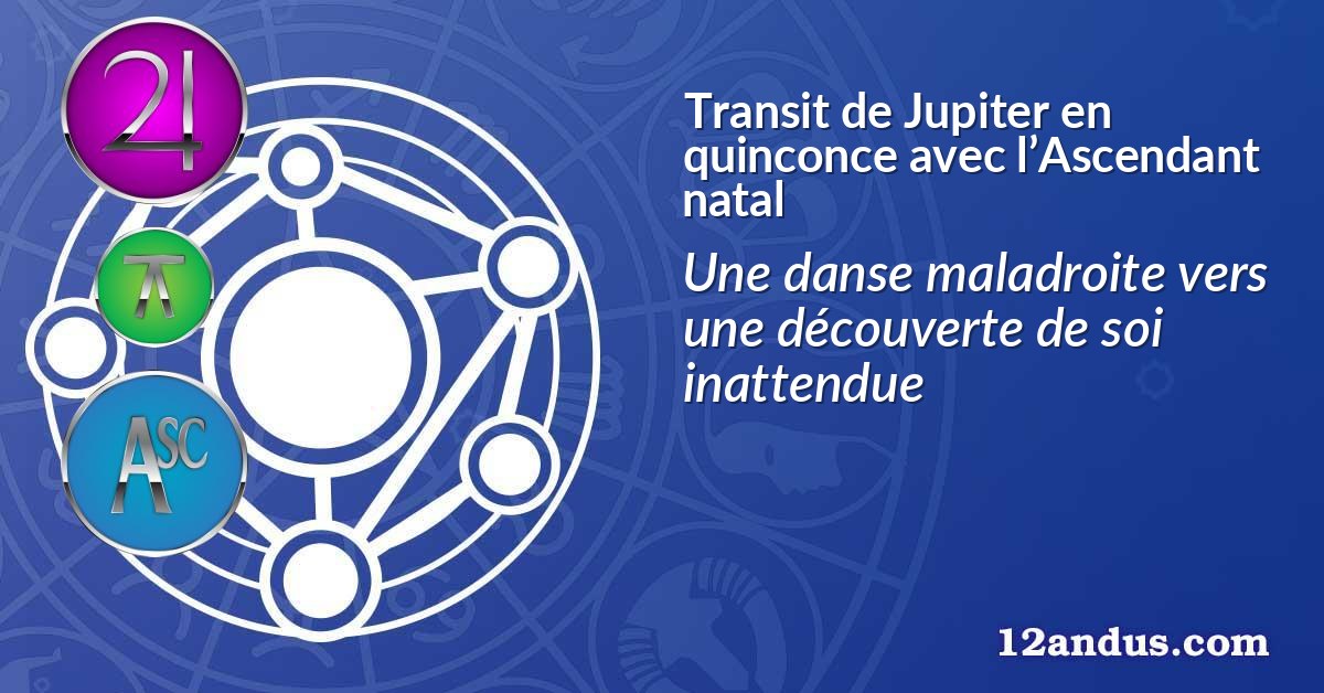 Transit de Jupiter en quinconce avec l’Ascendant natal