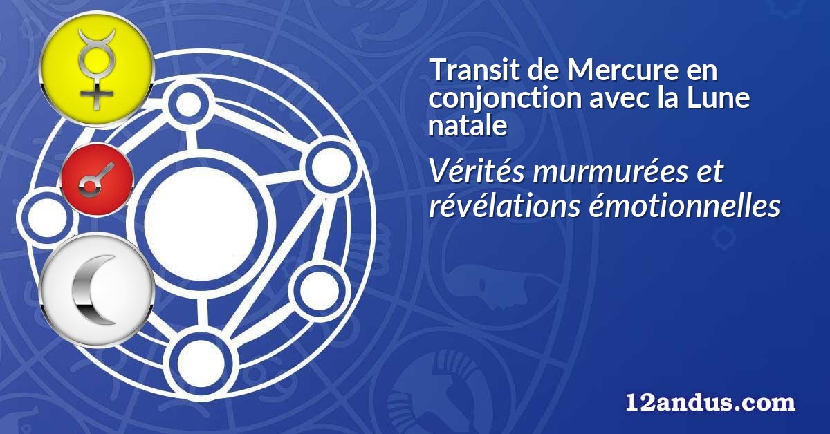Transit de Mercure en conjonction avec la Lune natale
