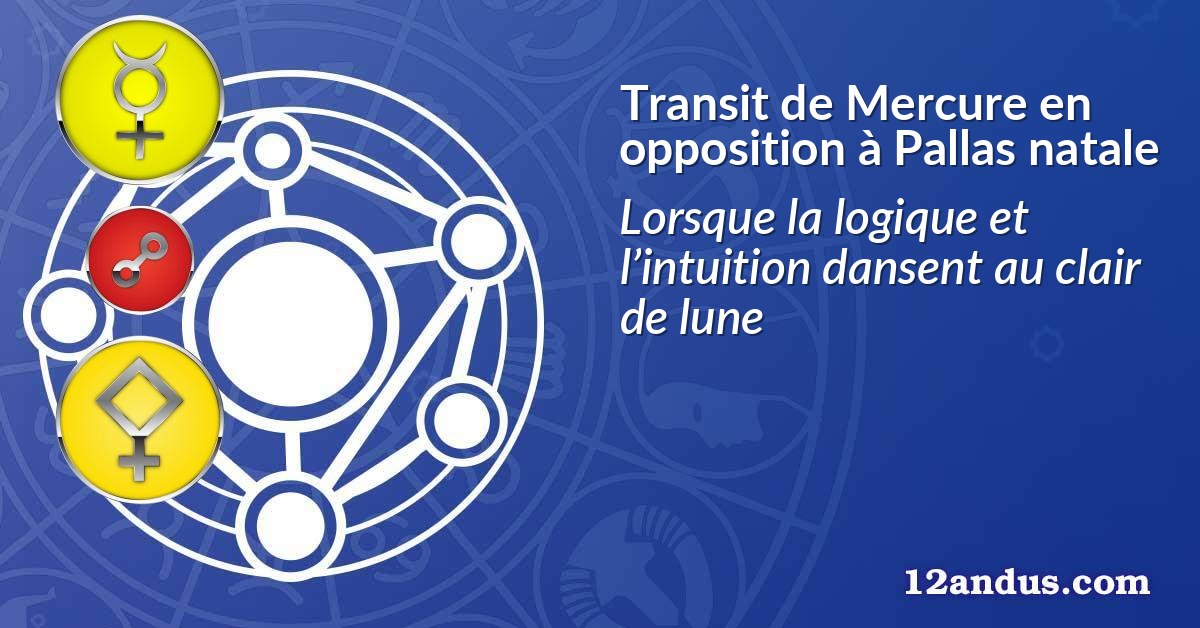 Transit de Mercure en opposition à Pallas natale