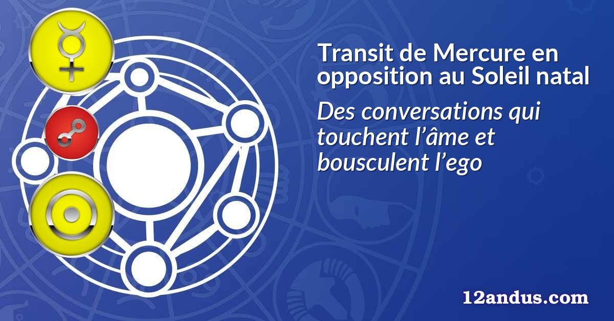 Transit de Mercure en opposition au Soleil natal