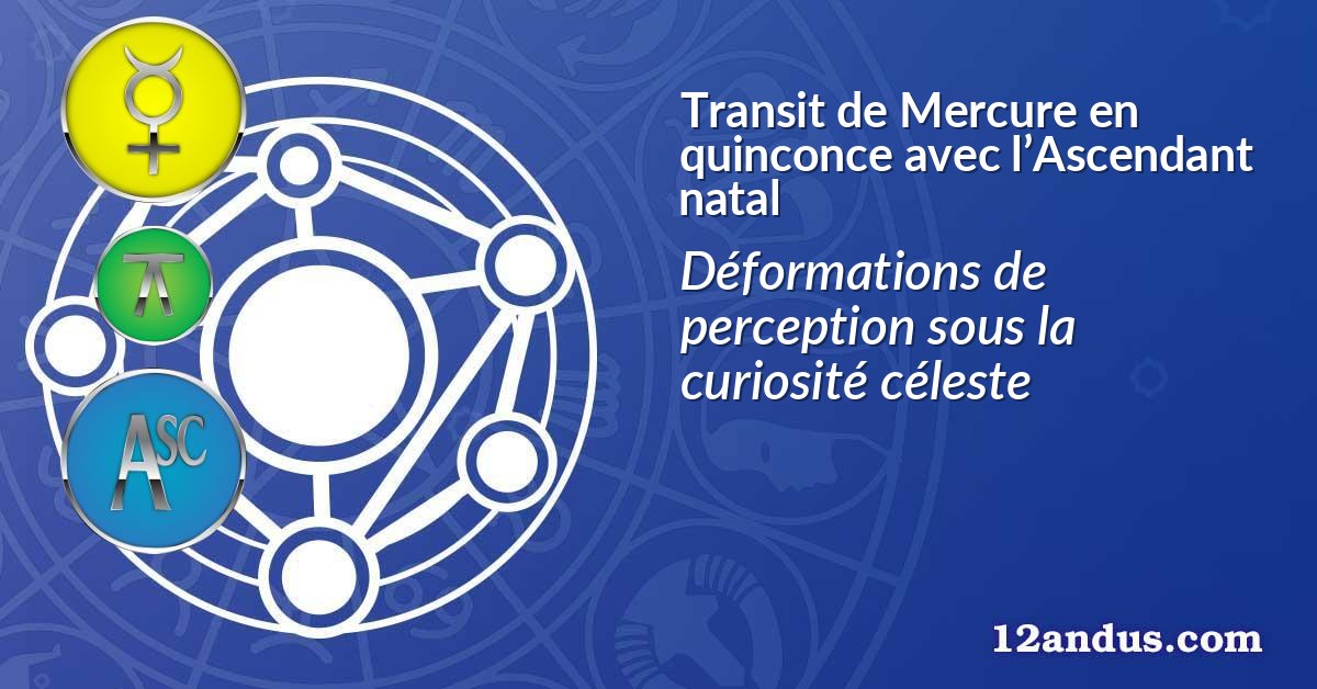 Transit de Mercure en quinconce avec l’Ascendant natal