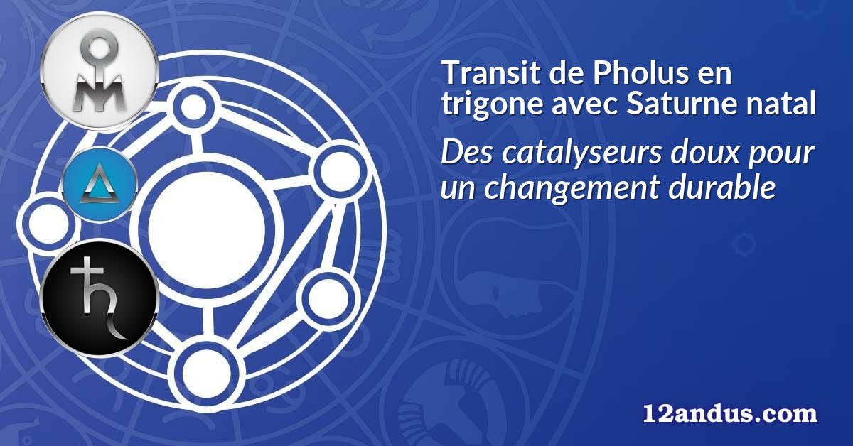 Transit de Pholus en trigone avec Saturne natal