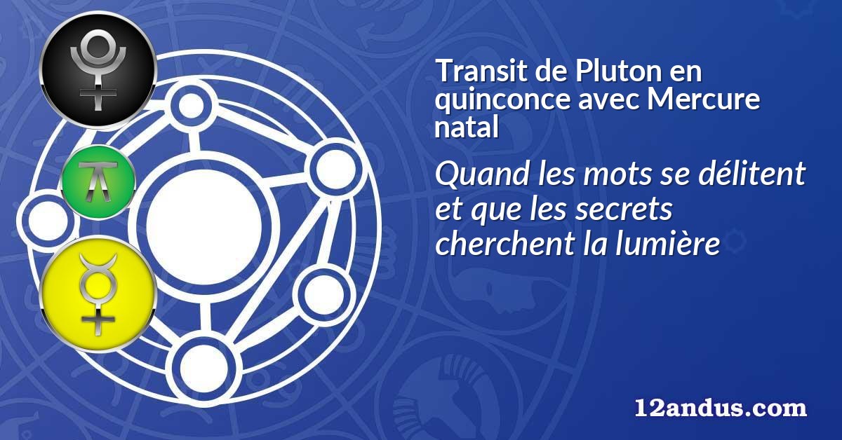 Transit de Pluton en quinconce avec Mercure natal