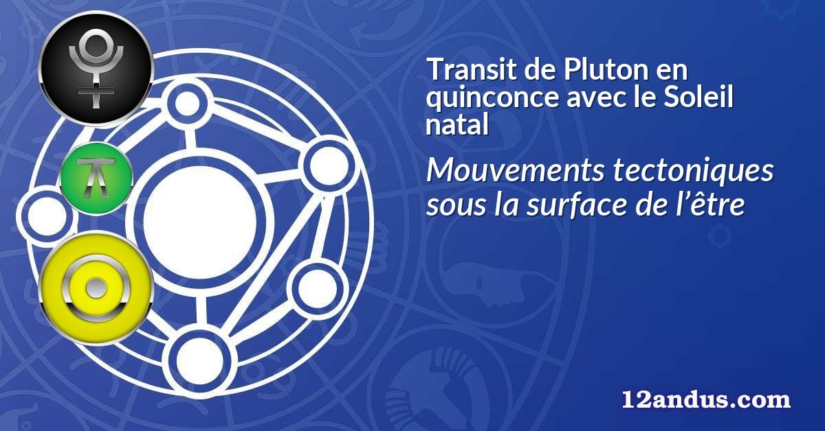 Transit de Pluton en quinconce avec le Soleil natal