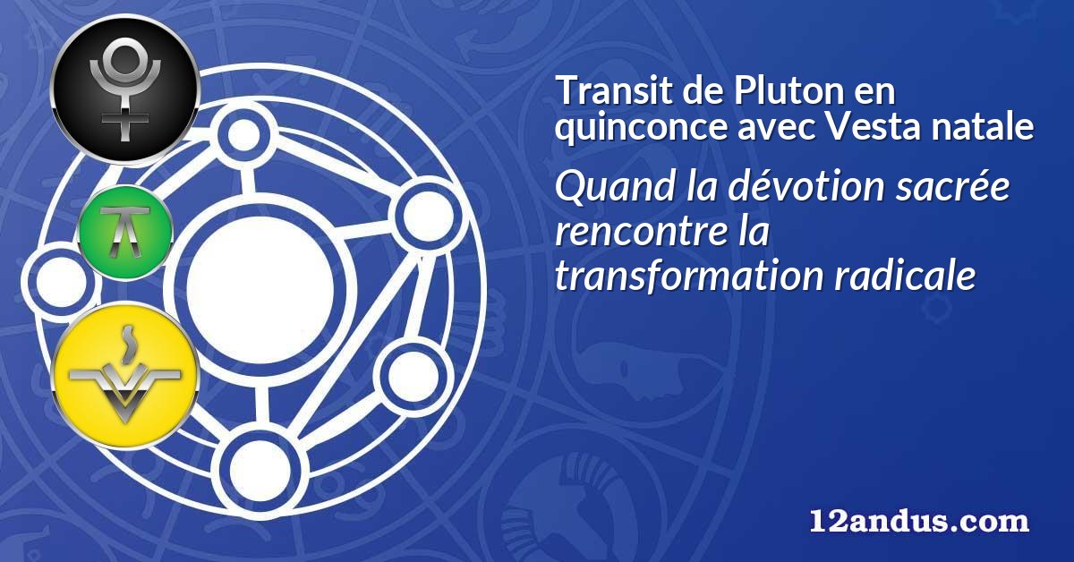 Transit de Pluton en quinconce avec Vesta natale