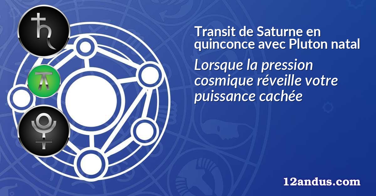 Transit de Saturne en quinconce avec Pluton natal