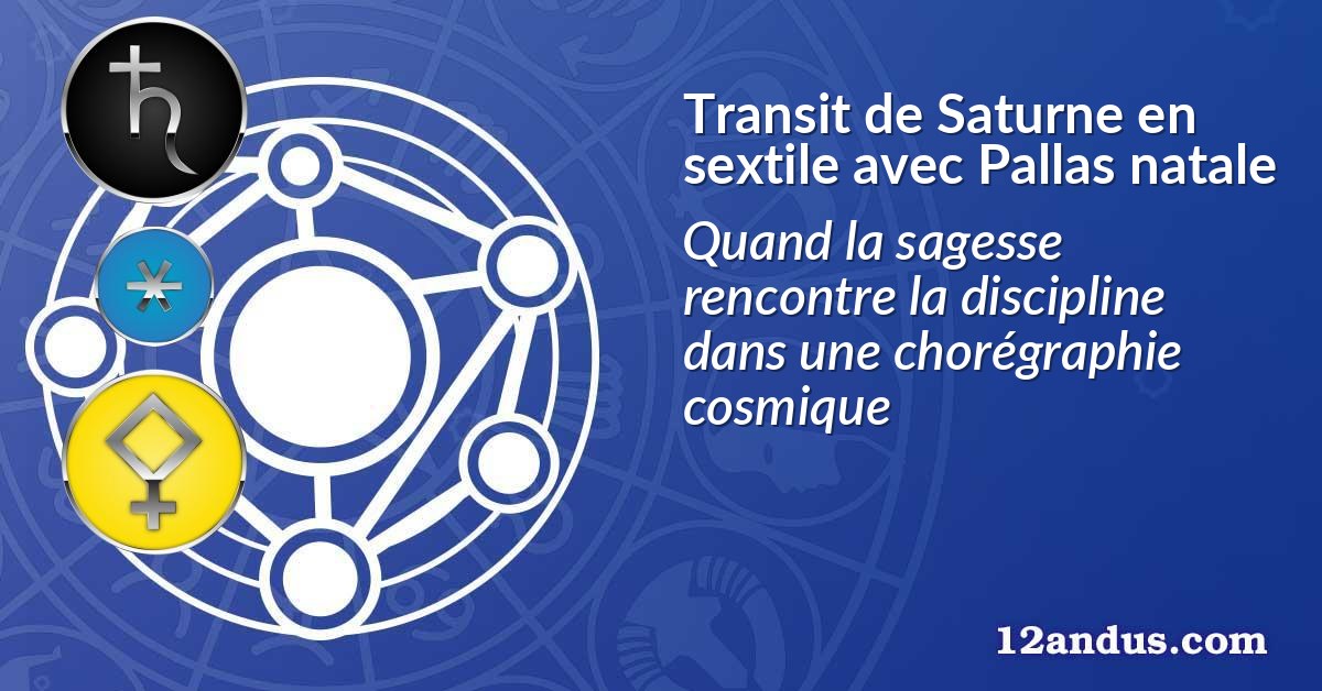 Transit de Saturne en sextile avec Pallas natale