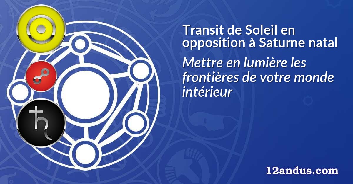 Transit de Soleil en opposition à Saturne natal