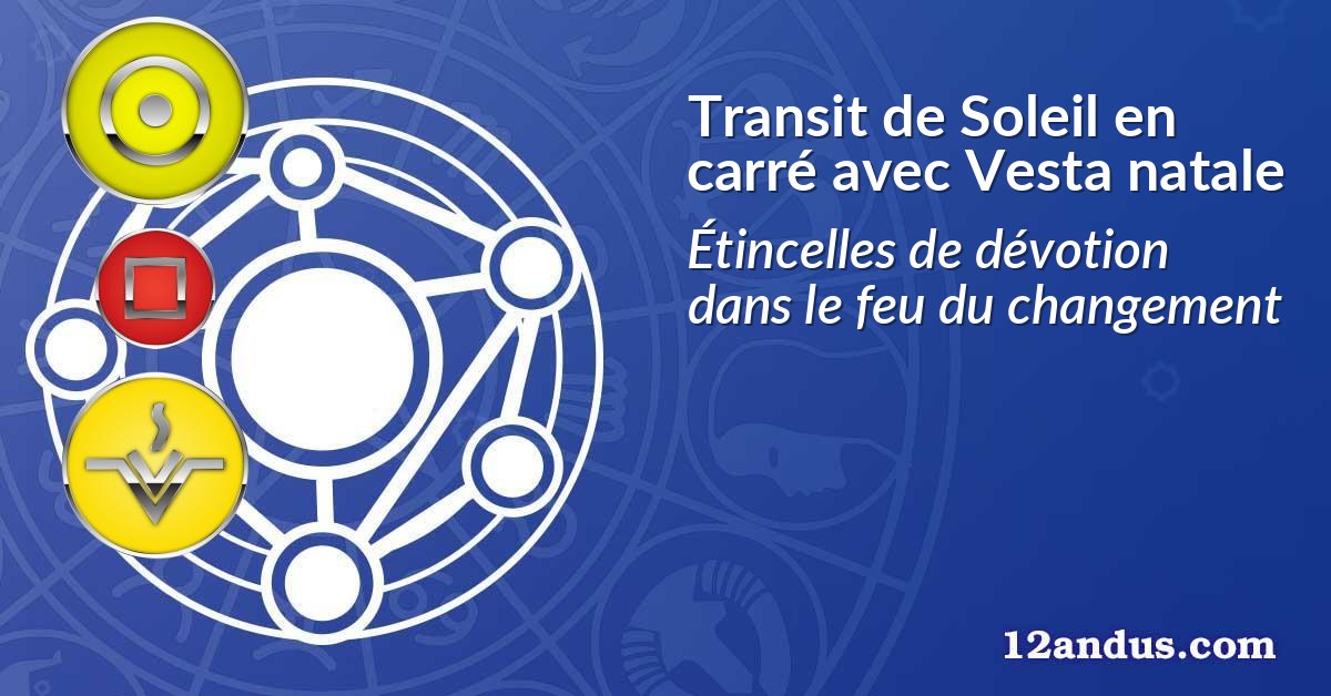 Transit de Soleil en carré avec Vesta natale