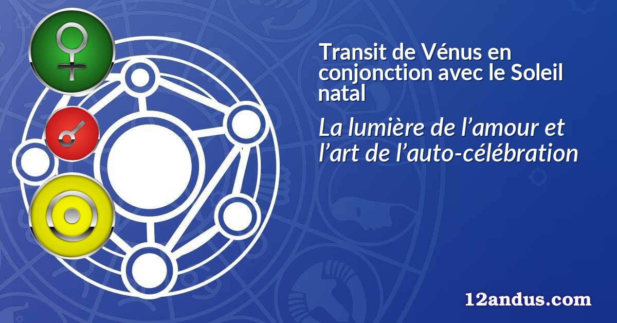 Transit de Vénus en conjonction avec le Soleil natal