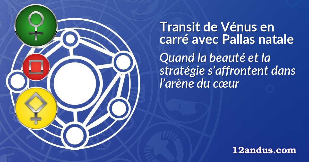 Transit de Vénus en carré avec Pallas natale