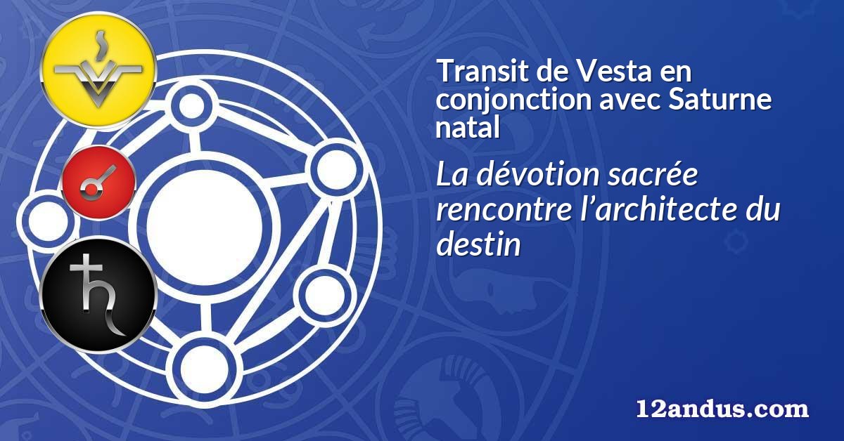 Transit de Vesta en conjonction avec Saturne natal