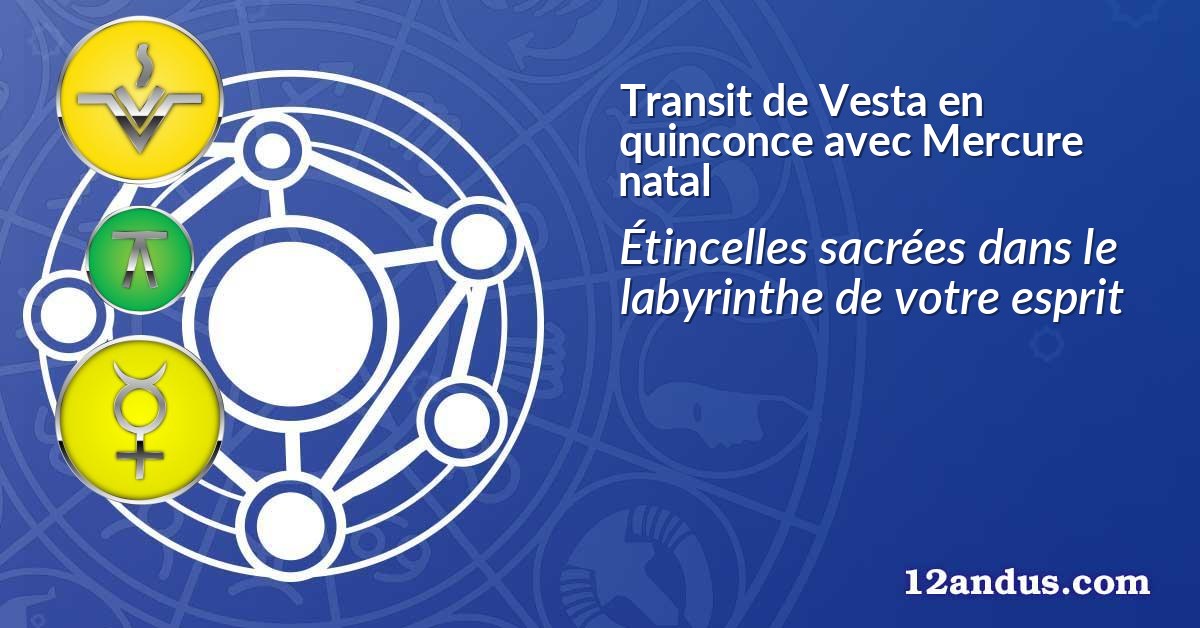 Transit de Vesta en quinconce avec Mercure natal
