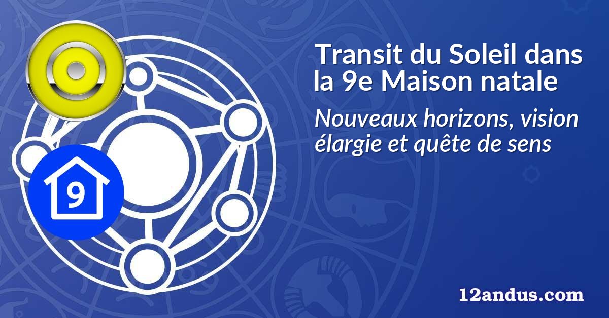 Transit du Soleil dans la 9e Maison natale