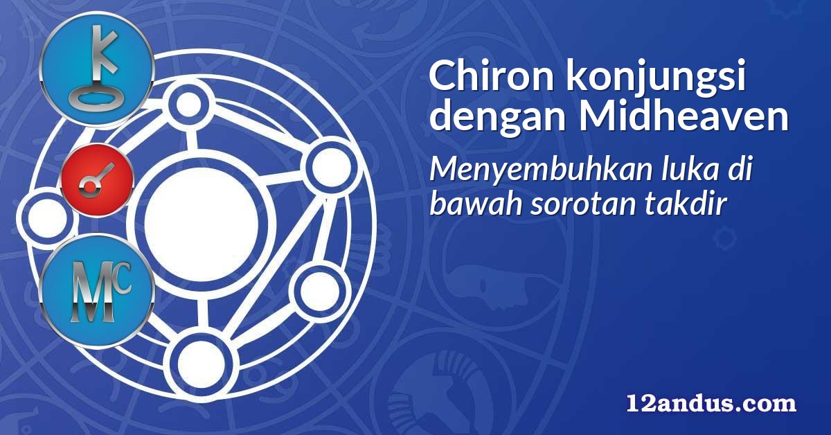 Chiron konjungsi dengan Midheaven