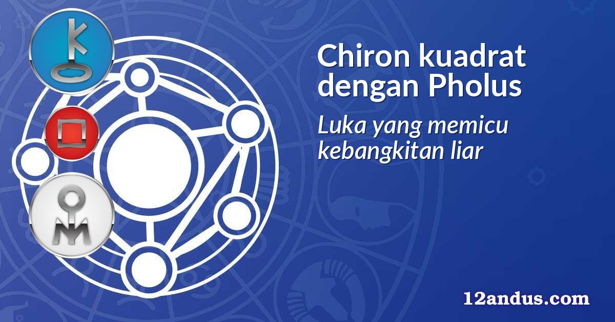 Chiron kuadrat dengan Pholus